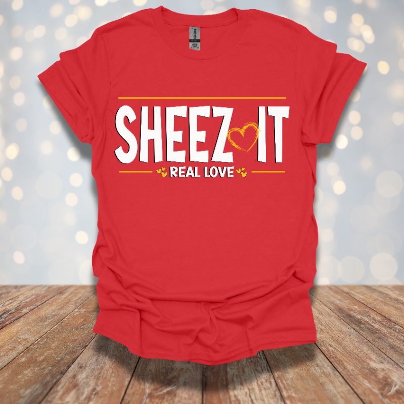 "Sheez It: Real Love" T-Shirt